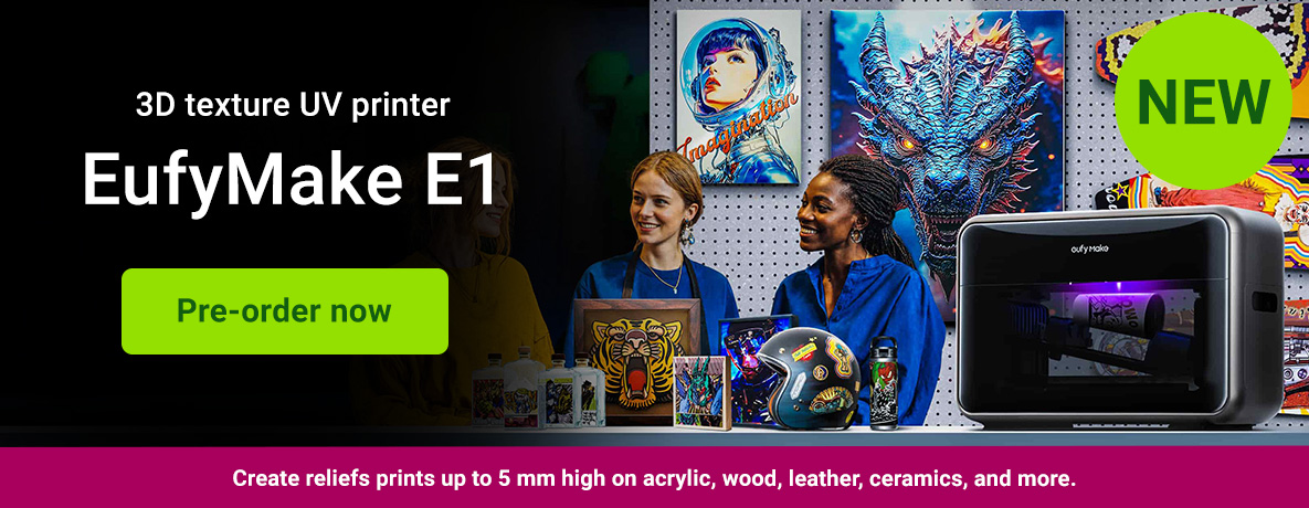 eufyMake E1 UV printer - order now!